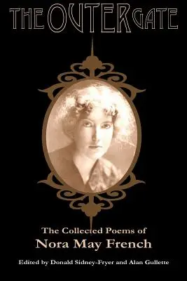 The Outer Gate : The Collected Poems of Nora May French (La porte extérieure : recueil de poèmes de Nora May French) - The Outer Gate: The Collected Poems of Nora May French