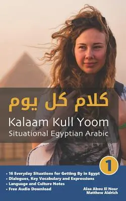 Arabe égyptien situationnel 1 : Kalaam Kull Yoom - Situational Egyptian Arabic 1: Kalaam Kull Yoom