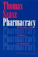 Pharmacratie : Médecine et politique en Amérique - Pharmacracy: Medicine and Politics in America