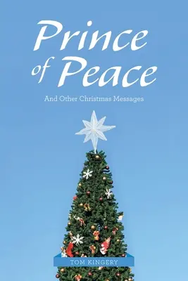Le Prince de la Paix : Et autres messages de Noël - Prince of Peace: And Other Christmas Messages