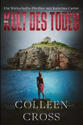 Der Kult des Todes : Un thriller économique avec Katerina Carter - Der Kult des Todes: Ein Wirtschafts-Thriller mit Katerina Carter