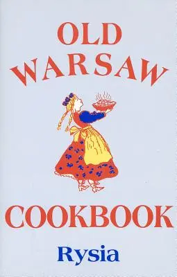 Le livre de cuisine d'Old Warsaw - Old Warsaw Cookbook