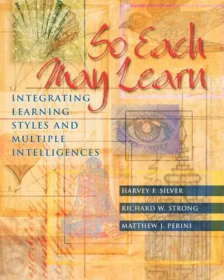 Pour que chacun apprenne : Intégrer les styles d'apprentissage et les intelligences multiples - So Each May Learn: Integrating Learning Styles and Multiple Intelligences