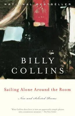 Sailing Alone Around the Room : New and Selected Poems - Sailing Alone Around the Room: New and Selected Poems