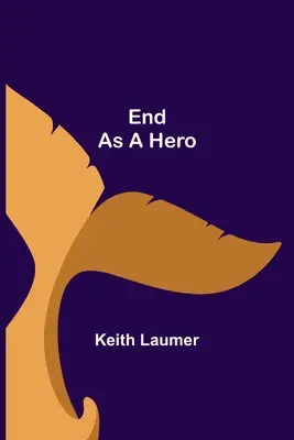 Fin en tant que héros - End as a Hero