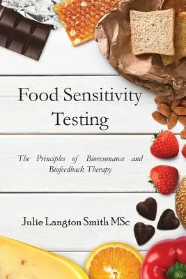 Test de sensibilité alimentaire : Les principes de la biorésonance et de la thérapie par rétroaction biologique - Food Sensitivity Testing: The Principles of Bioresonance and Biofeedback Therapy