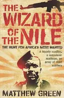 Le magicien du Nil : La chasse à Joseph Kony - The Wizard of the Nile: The Hunt for Joseph Kony