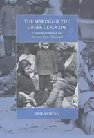 La fabrication du génocide grec : Mémoires contestées de la catastrophe grecque ottomane - The Making of the Greek Genocide: Contested Memories of the Ottoman Greek Catastrophe