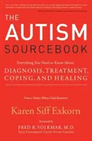 The Autism Sourcebook : Tout ce que vous devez savoir sur le diagnostic, le traitement, l'adaptation et la guérison - par une mère dont l'enfant s'est rétabli - The Autism Sourcebook: Everything You Need to Know about Diagnosis, Treatment, Coping, and Healing--From a Mother Whose Child Recovered