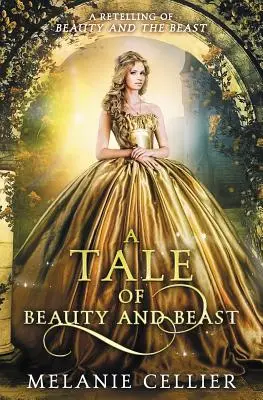 Un conte de la Belle et de la Bête : Une réécriture de La Belle et la Bête - A Tale of Beauty and Beast: A Retelling of Beauty and the Beast