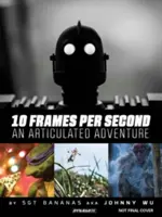 10 images par seconde, une aventure articulée - 10 Frames Per Second, an Articulated Adventure