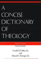 Concise Dictionary of Theology, A ; troisième édition - Concise Dictionary of Theology, A; Third Edition