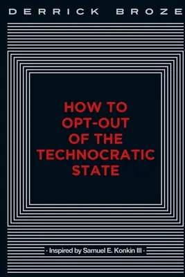 Comment se retirer de l'État technocratique - How to Opt-Out of the Technocratic State
