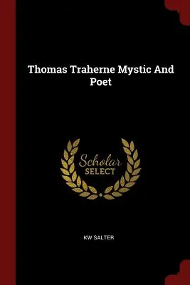 Thomas Traherne, mystique et poète - Thomas Traherne Mystic and Poet