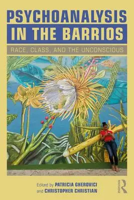 La psychanalyse dans les barrios : Race, classe et inconscient - Psychoanalysis in the Barrios: Race, Class, and the Unconscious