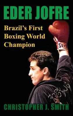 Eder Jofre : Le premier champion du monde de boxe brésilien - Eder Jofre: Brazil's First Boxing World Champion