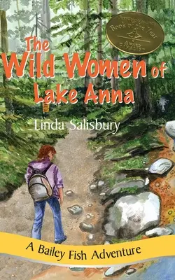 Les femmes sauvages du lac Anna : une aventure de Bailey Fish - The Wild Women of Lake Anna: A Bailey Fish Adventure