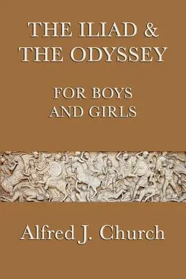 L'Iliade et l'Odyssée pour les garçons et les filles - The Iliad & the Odyssey for Boys and Girls