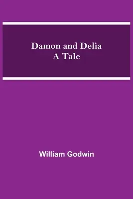 Damon et Delia : un conte - Damon and Delia A Tale