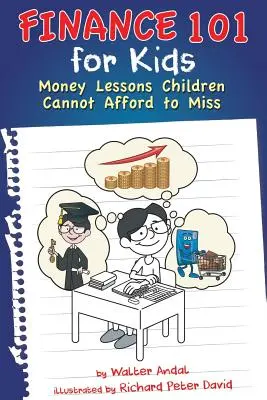 Finance 101 pour les enfants : Les leçons d'argent que les enfants ne peuvent se permettre de manquer - Finance 101 for Kids: Money Lessons Children Cannot Afford to Miss