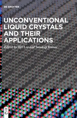 Cristaux liquides non conventionnels et leurs applications - Unconventional Liquid Crystals and Their Applications