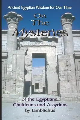 Sur les mystères des Égyptiens, des Chaldéens et des Assyriens - On the Mysteries of the Egyptians, Chaldeans and Assyrians