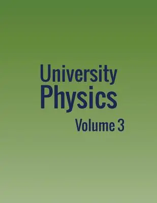 Physique universitaire : Volume 3 - University Physics: Volume 3