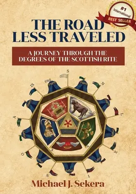 Le chemin le moins fréquenté : Un voyage à travers les degrés du Rite écossais - The Road Less Traveled: A Journey Through the Degrees of the Scottish Rite