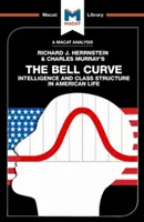 Analyse de l'ouvrage de Richard J. Herrnstein et Charles Murray, The Bell Curve : Intelligence et structure des classes dans la vie américaine - An Analysis of Richard J. Herrnstein and Charles Murray's the Bell Curve: Intelligence and Class Structure in American Life