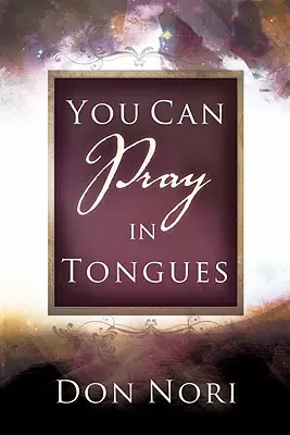 Vous pouvez prier en langues - You Can Pray in Tongues