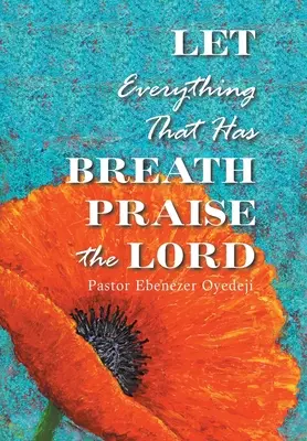 Que tout ce qui a du souffle loue le Seigneur - Let Everything That Has Breath Praise the Lord