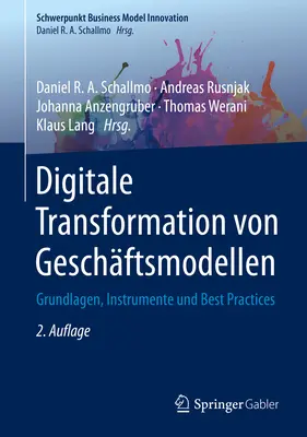 Digitale Transformation Von Geschftsmodellen : Grundlagen, Instrumente Und Best Practices (en anglais) - Digitale Transformation Von Geschftsmodellen: Grundlagen, Instrumente Und Best Practices