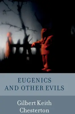 L'eugénisme et autres maux - Eugenics and Other Evils