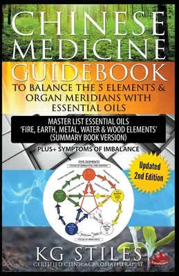 Guide de médecine chinoise équilibrer les 5 éléments et les organes méridiens avec les huiles essentielles (version résumée) - Chinese Medicine Guidebook Balance the 5 Elements & Organ Meridians with Essential Oils (Summary Book Version)