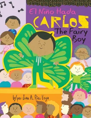 Carlos, le garçon féerique : Carlos, El Nio Hada - Carlos, The Fairy Boy: Carlos, El Nio Hada