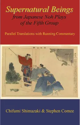 Les êtres surnaturels des pièces japonaises du théâtre nô du cinquième groupe - Supernatural Beings from Japanese Noh Plays of the Fifth Group