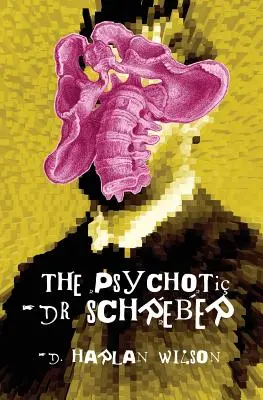 Le psychotique Dr. Schreber - The Psychotic Dr. Schreber