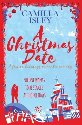Un rendez-vous de Noël : Une comédie romantique pour les fêtes de fin d'année - A Christmas Date: A Festive Holidays Romantic Comedy