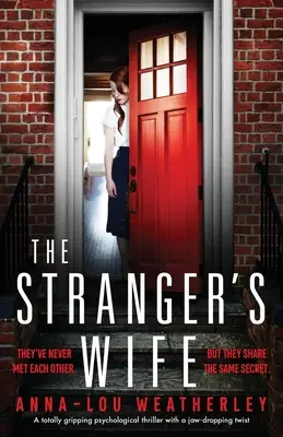 La femme de l'étranger : un thriller psychologique captivant avec un rebondissement époustouflant. - The Stranger's Wife: A totally gripping psychological thriller with a jaw-dropping twist