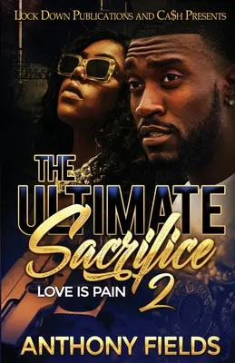 L'ultime sacrifice 2 : L'amour, c'est la douleur - The Ultimate Sacrifice 2: Love is Pain