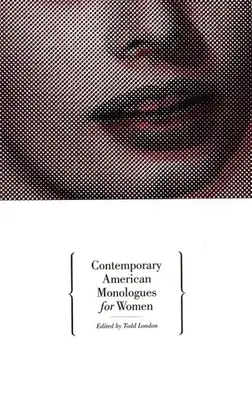 Monologues américains contemporains pour femmes - Contemporary American Monologues for Women