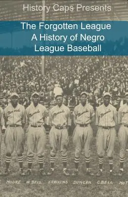 La ligue oubliée : Une histoire de la Negro League Baseball - The Forgotten League: A History of Negro League Baseball