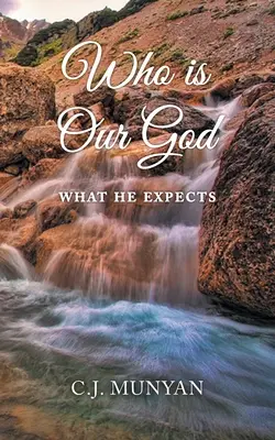 Qui est notre Dieu : Ce qu'il attend - Who is Our God: What He Expects
