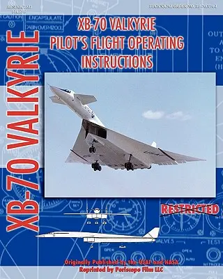 Manuel d'utilisation du XB-70 Valkerie à l'intention des pilotes - XB-70 Valkerie Pilot's Flight Operating Manual