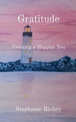 Gratitude : Vous rendre plus heureux - Gratitude: Creating a Happier You