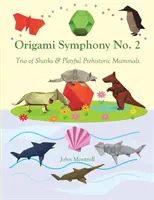 Origami Symphonie n° 2 : Trio de requins et mammifères préhistoriques enjoués - Origami Symphony No. 2: Trio of Sharks & Playful Prehistoric Mammals