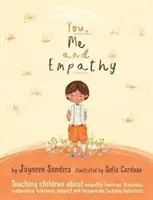 Toi, moi et l'empathie : enseigner aux enfants l'empathie, les sentiments, la gentillesse, la compassion, la tolérance et la reconnaissance des comportements d'intimidation. - You, Me and Empathy: Teaching children about empathy, feelings, kindness, compassion, tolerance and recognising bullying behaviours