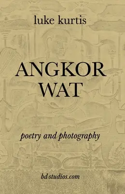 Angkor Wat : poésie et photographie - Angkor Wat: poetry and photography