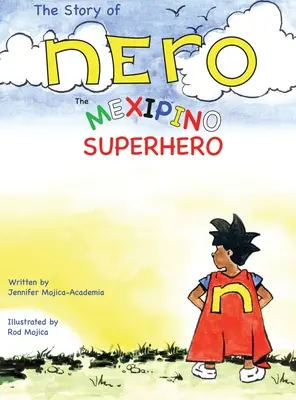 L'histoire de Nero, le super-héros mexicain - The Story of Nero, The Mexipino Superhero