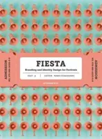 Fiesta : L'image de marque et l'identité des festivals - Fiesta: The Branding and Identity for Festivals